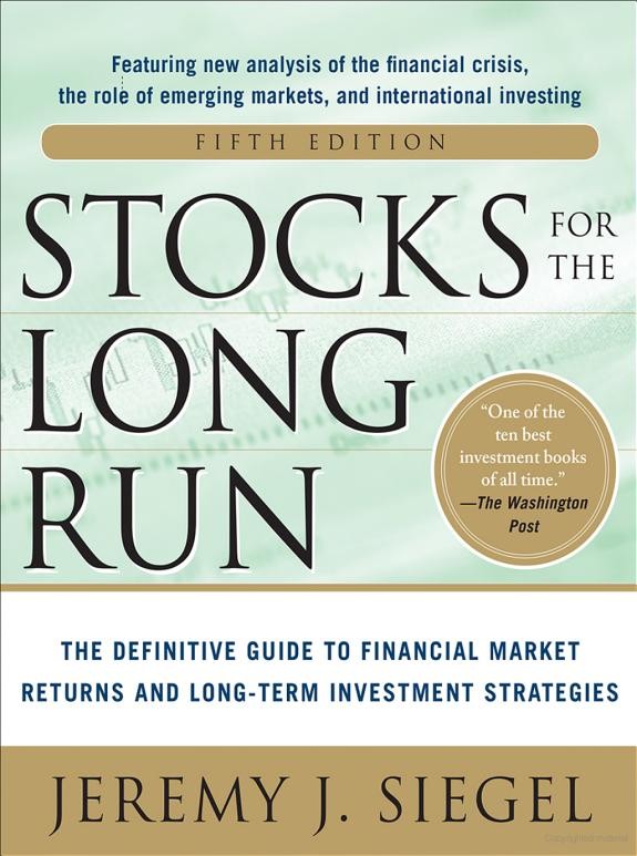 Stocks for the Long Run 5/E: The Definitive Guide to Financial Market Returns & Long-Term Investment Strategies
