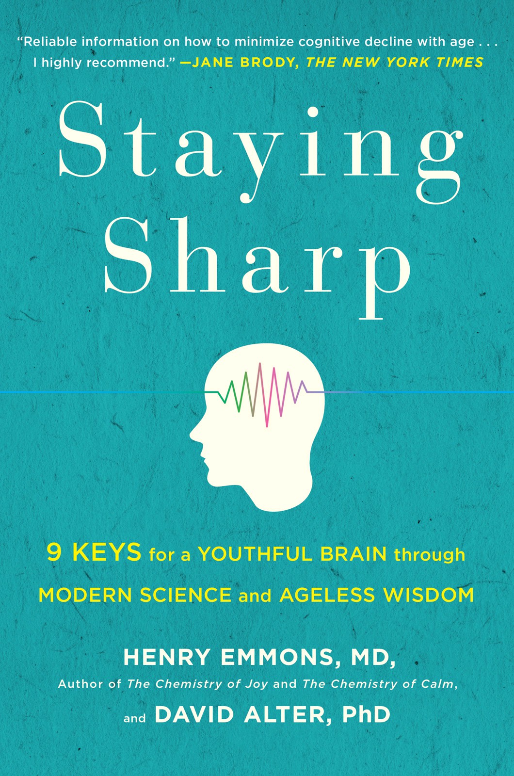 Staying Sharp: 9 Keys for a Youthful Brain Through Modern Science and Ageless Wisdom