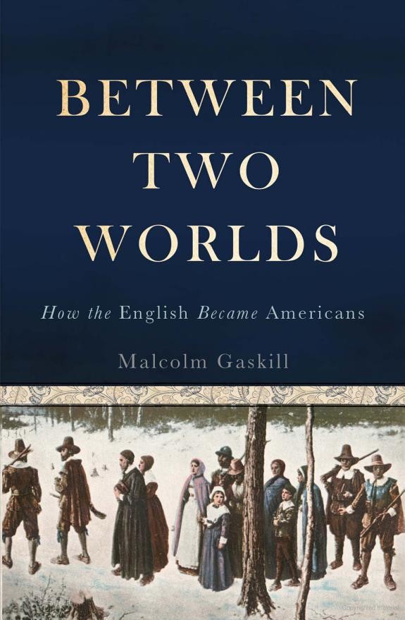 Between Two Worlds: How the English Became Americans