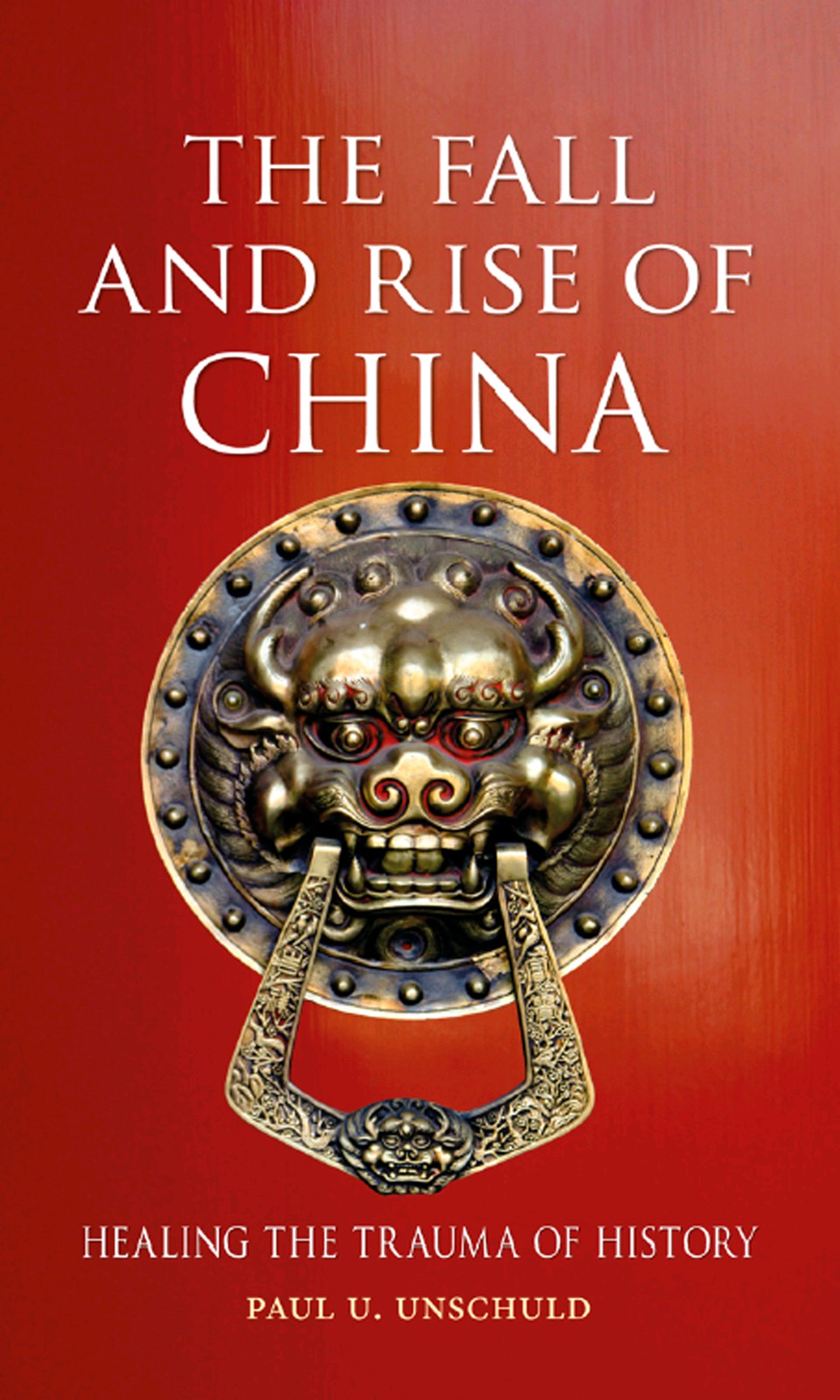 The Fall and Rise of China: Healing the Trauma of History