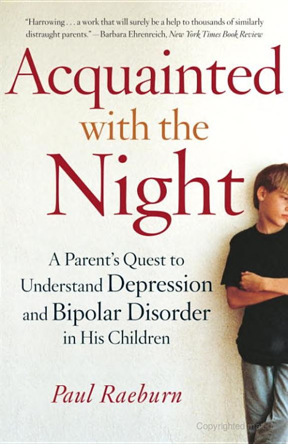 Acquainted With the Night: A Parent's Quest to Understand Depression and Bipolar Disorder in His Children