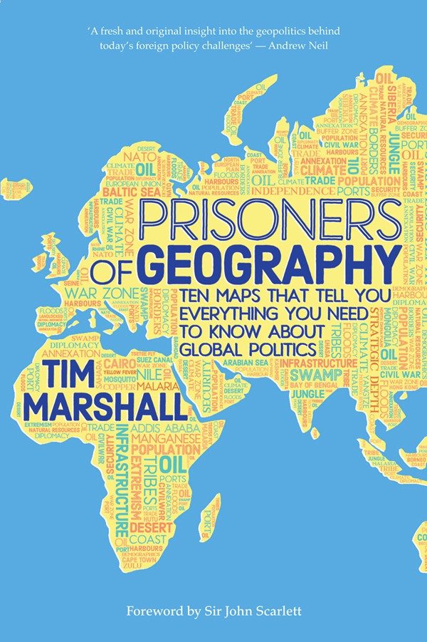 Prisoners of Geography: Ten Maps That Explain Everything About the World