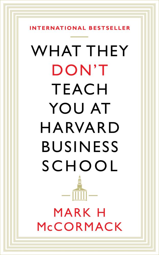 What They Don't Teach You at Harvard Business School