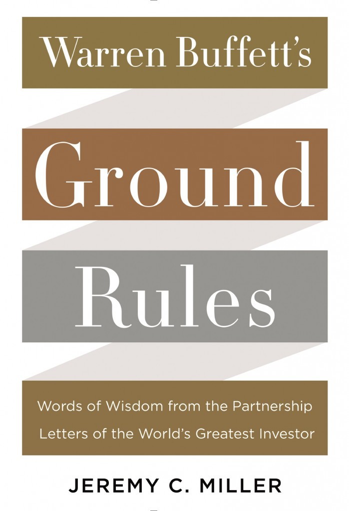 Warren Buffett's Ground Rules: Words of Wisdom From the Partnership Letters of the World's Greatest Investor