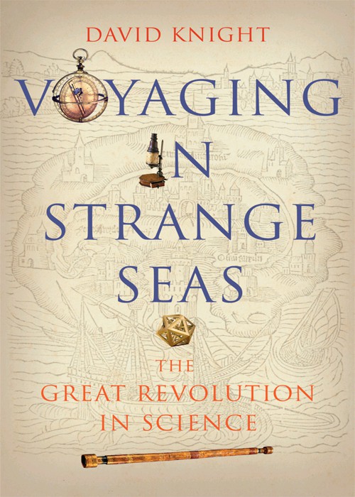 Voyaging in Strange Seas: The Great Revolution in Science