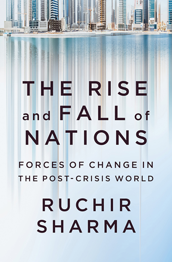 The Rise and Fall of Nations: Ten Rules of Change in the Post-Crisis World