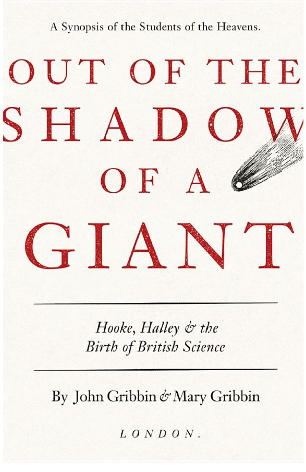 Out of the Shadow of a Giant: Hooke, Halley and the Birth of British Science