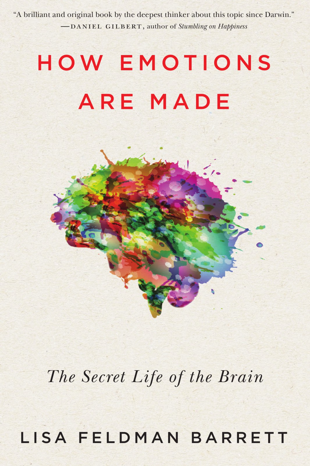 How Emotions Are Made: The Secret Life of the Brain