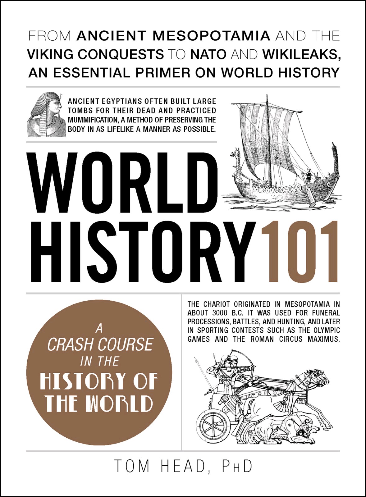 World History 101: From Ancient Mesopotamia and the Viking Conquests to NATO and WikiLeaks, an Essential Primer on World History