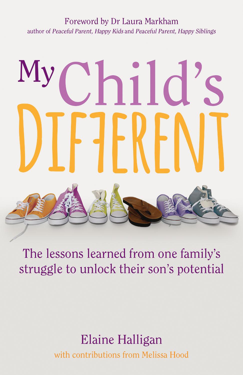 My Child's Different: The Lessons Learned From One Family's Struggle to Unlock Their Son's Potential