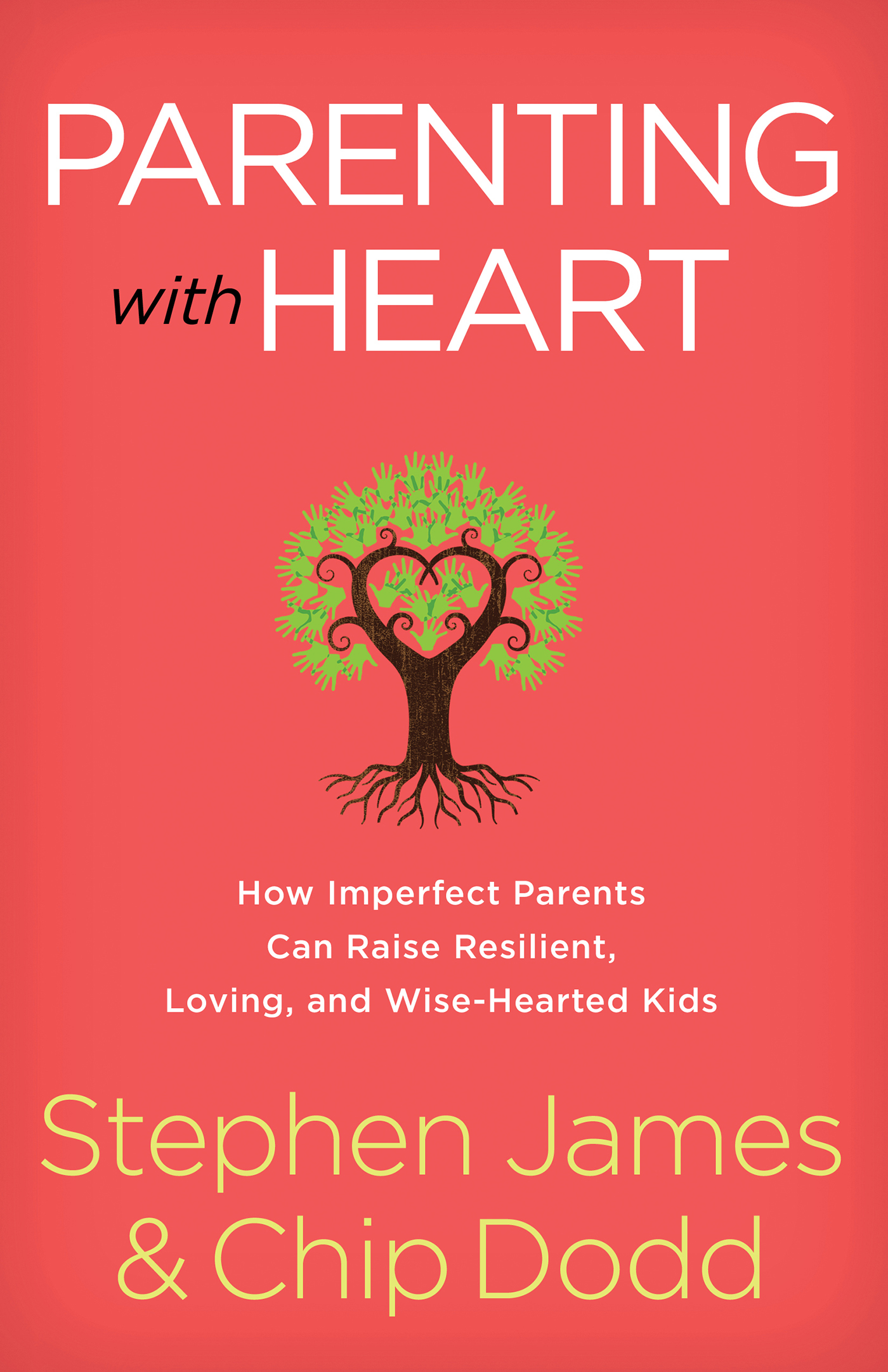 Parenting With Heart: How Imperfect Parents Can Raise Resilient, Loving, and Wise-Hearted Kids