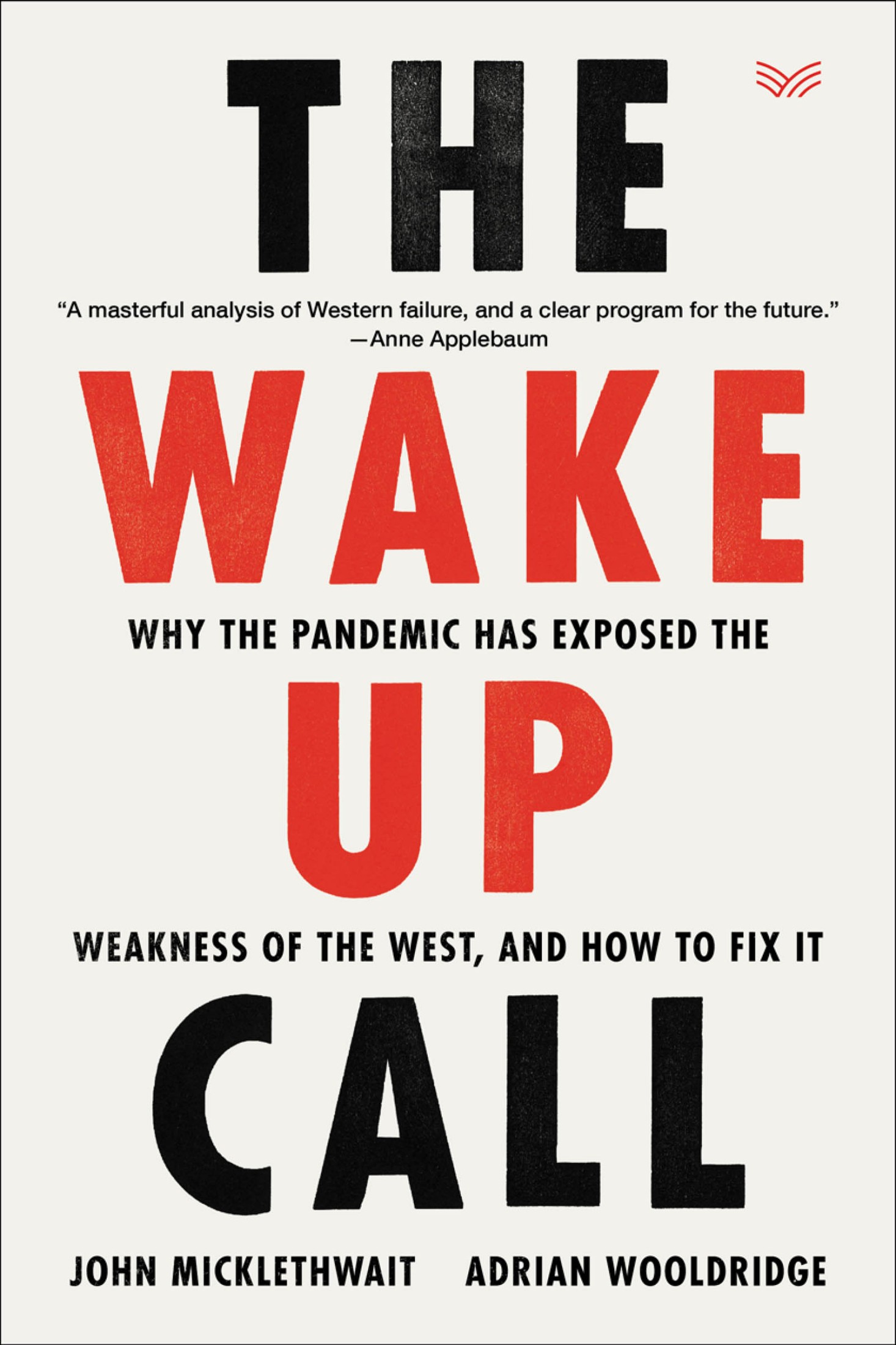 The Wake-Up Call: Why the Pandemic Has Exposed the Weakness of the West - and How to Fix It