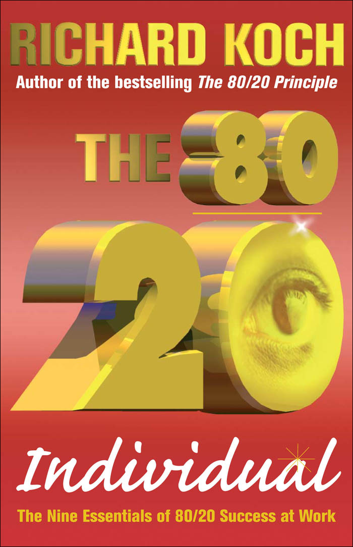 The 80/20 Individual: How to Build on the 20% of What You Do Best