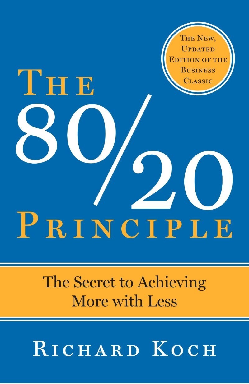 The 80/20 Principle, Third Edition: The Secret to Achieving More With Less