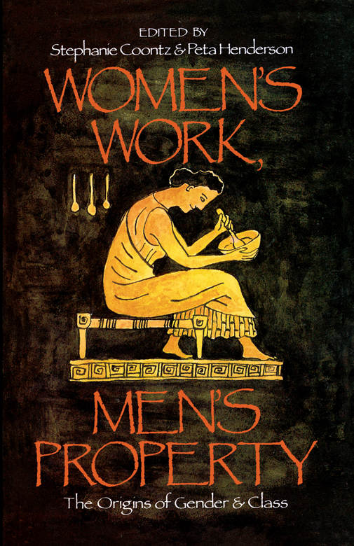 Women's Work, Men's Property: The Origins of Gender and Class