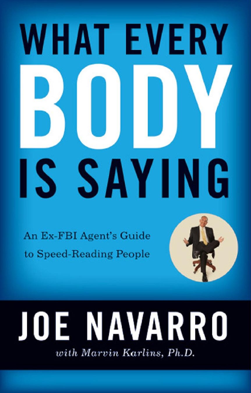 What Every BODY Is Saying: An Ex-FBI Agent's Guide to Speed-Reading People