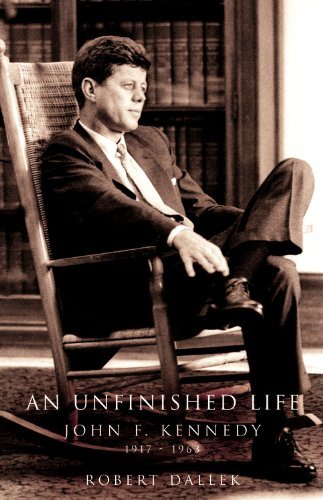 An Unfinished Life: John F. Kennedy 1917-1963