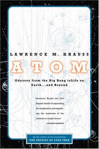Atom: An Odyssey From the Big Bang to Life on Earth...and Beyond