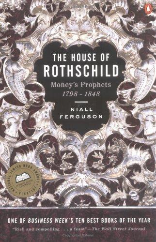 The House of Rothschild: Volume 1: Money’s Prophets, 1798-1848