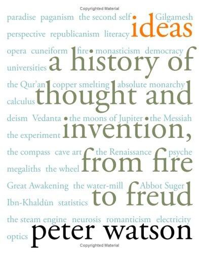 Ideas: A History of Thought and Invention, From Fire to Freud