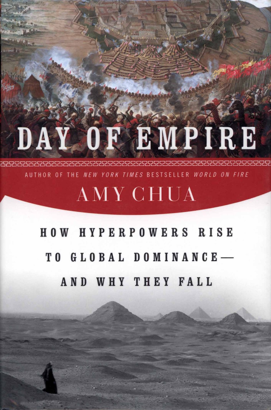 Day of Empire: How Hyperpowers Rise to Global Dominance--And Why They Fall