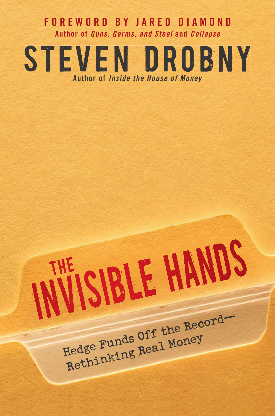 The Invisible Hands: Top Hedge Fund Traders on Bubbles, Crashes, and Real Money