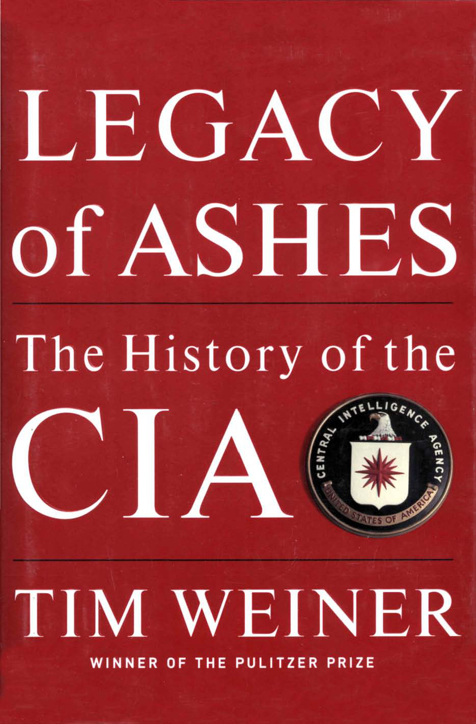 Legacy of Ashes: The History of the CIA