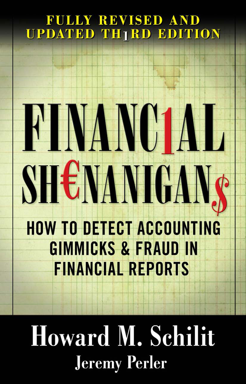 Financial Shenanigans: How to Detect Accounting Gimmicks & Fraud in Financial Reports