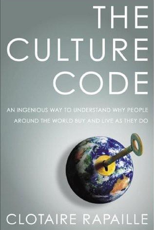 The Culture Code: An Ingenious Way to Understand Why People Around the World Live and Buy as They Do