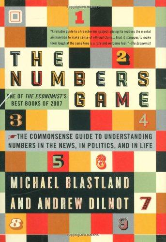 The Numbers Game: The Commonsense Guide to Understanding Numbers in the News, in Politics, and in Life