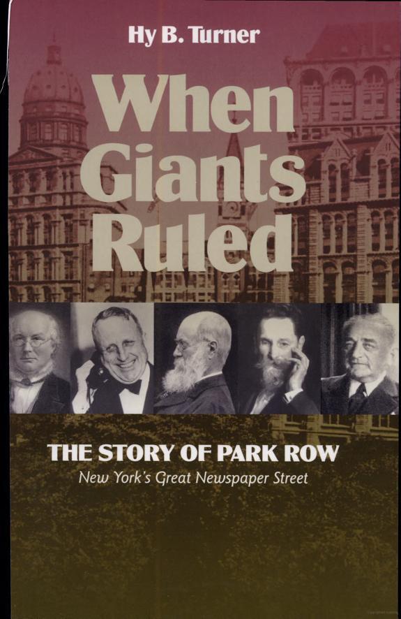 When Giants Ruled: The Story of Park Row, New York's Great Newspaper Street