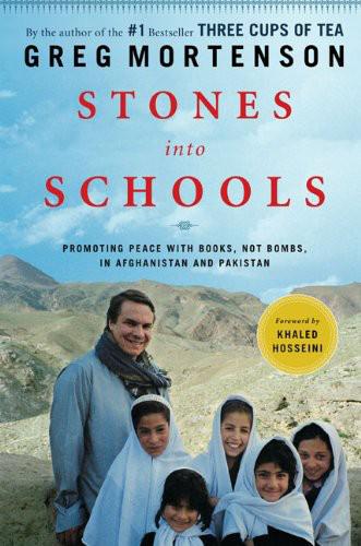 Stones Into Schools: Promoting Peace With Books, Not Bombs, in Afghanistan and Pakistan