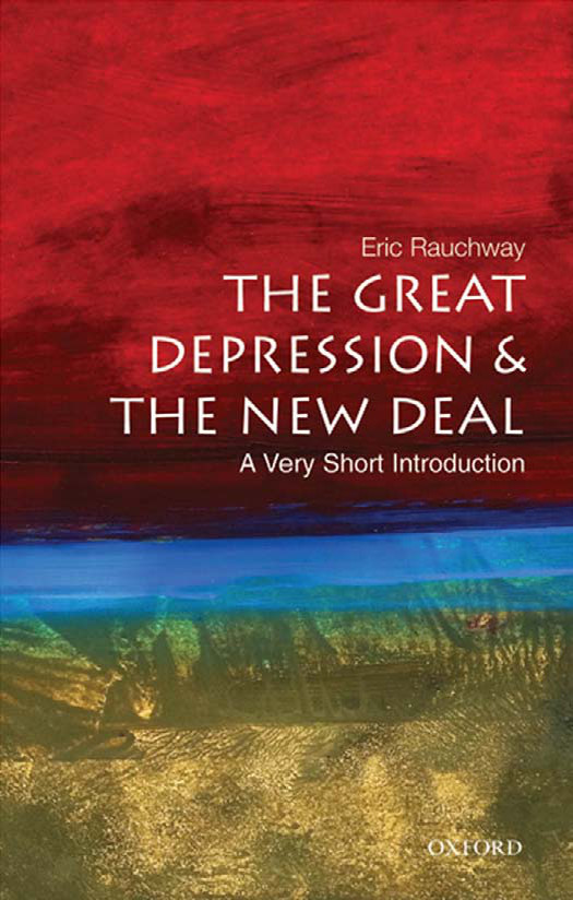 The Great Depression and New Deal: A Very Short Introduction