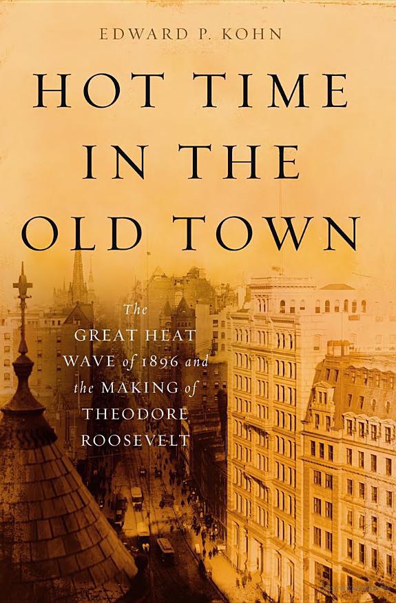Hot Time in the Old Town: The Great Heat Wave of 1896 and the Making of Theodore Roosevelt (Large Print 16pt)