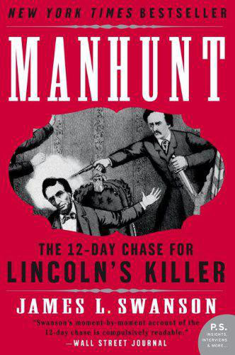 Manhunt: The Twelve-day Chase For Lincoln's Killer