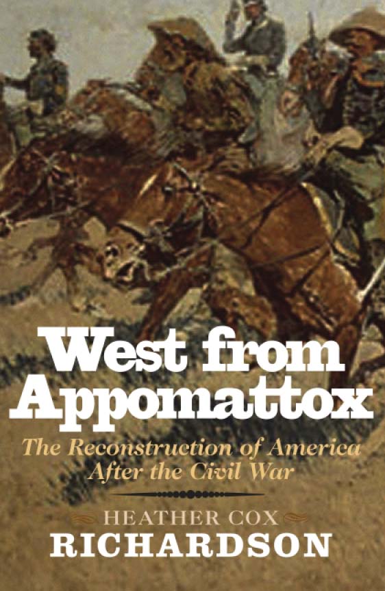 West From Appomattox: The Reconstruction of America After the Civil War