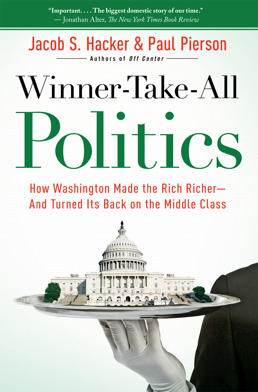 Winner-Take-All Politics: How Washington Made the Rich Richer--And Turned Its Back on the Middle Class