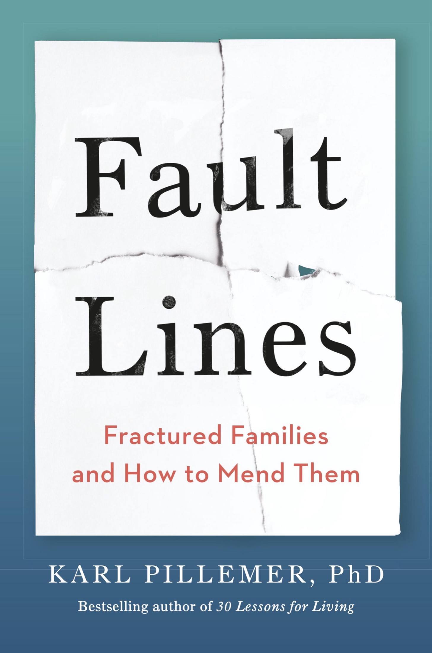 Fault Lines: Fractured Families and How to Mend Them