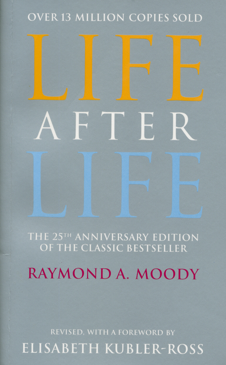 Life After Life: The Bestselling Original Investigation That Revealed "Near-Death Experiences"