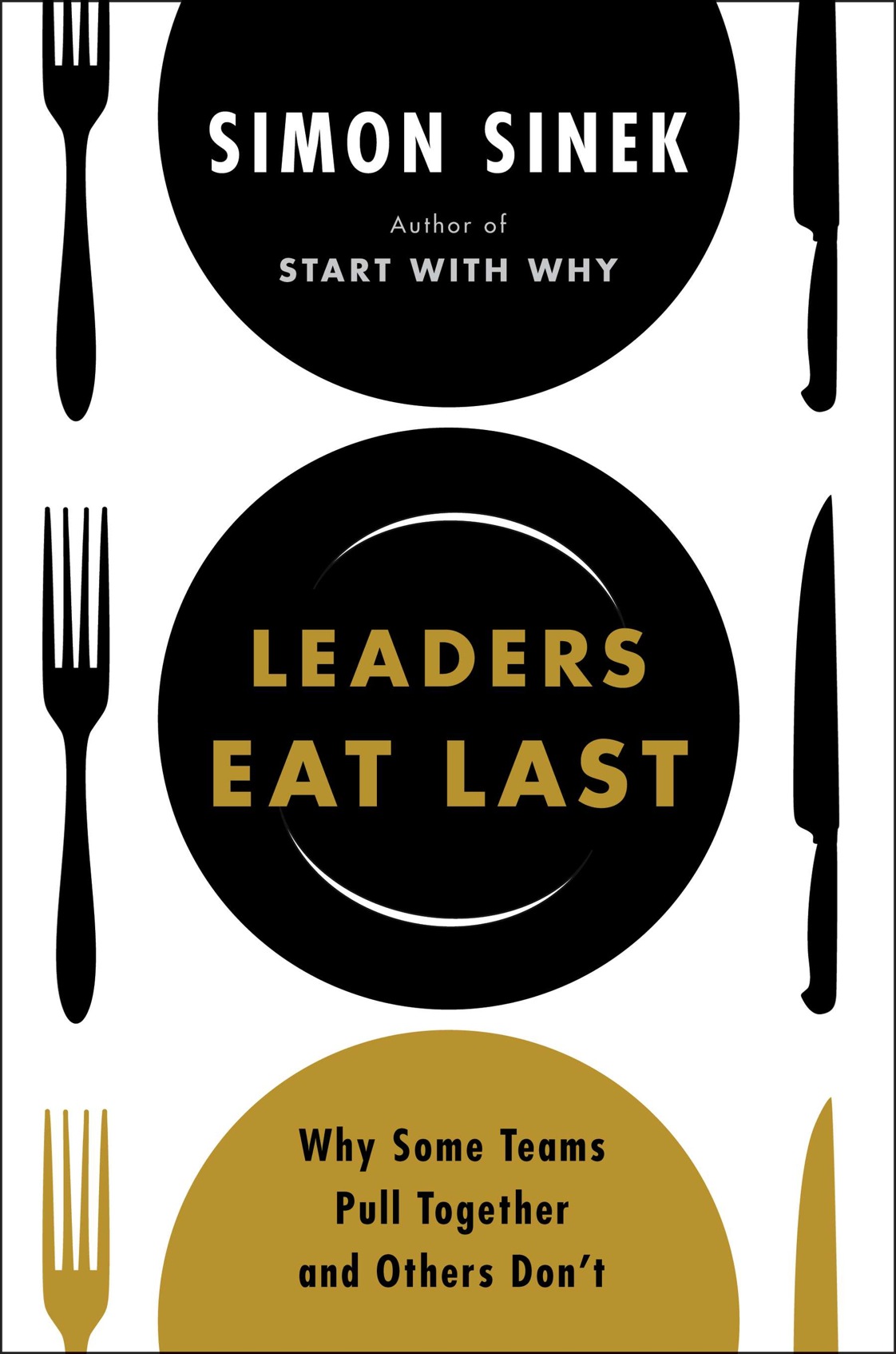 Leaders Eat Last Deluxe: Why Some Teams Pull Together and Others Don't