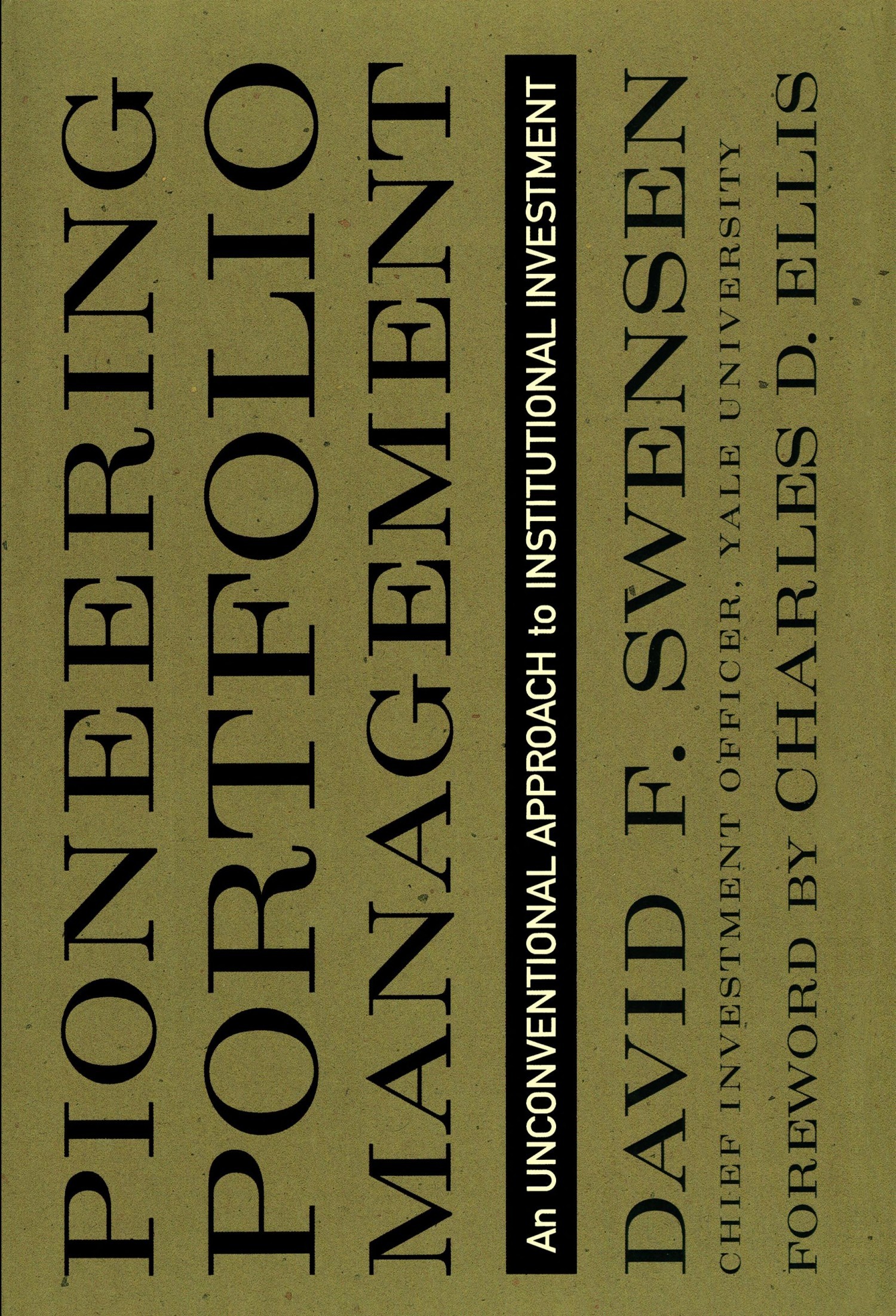 Pioneering Portfolio Management: An Unconventional Approach to Institutional Investment