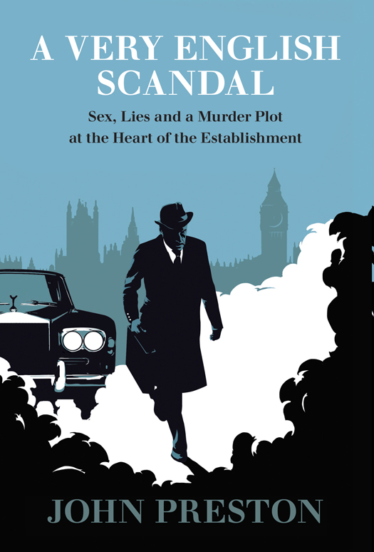 A Very English Scandal: Sex, Lies, and a Murder Plot at the Heart of the Establishment