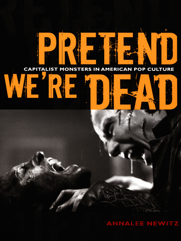 Pretend We're Dead: Capitalist Monsters in American Pop Culture