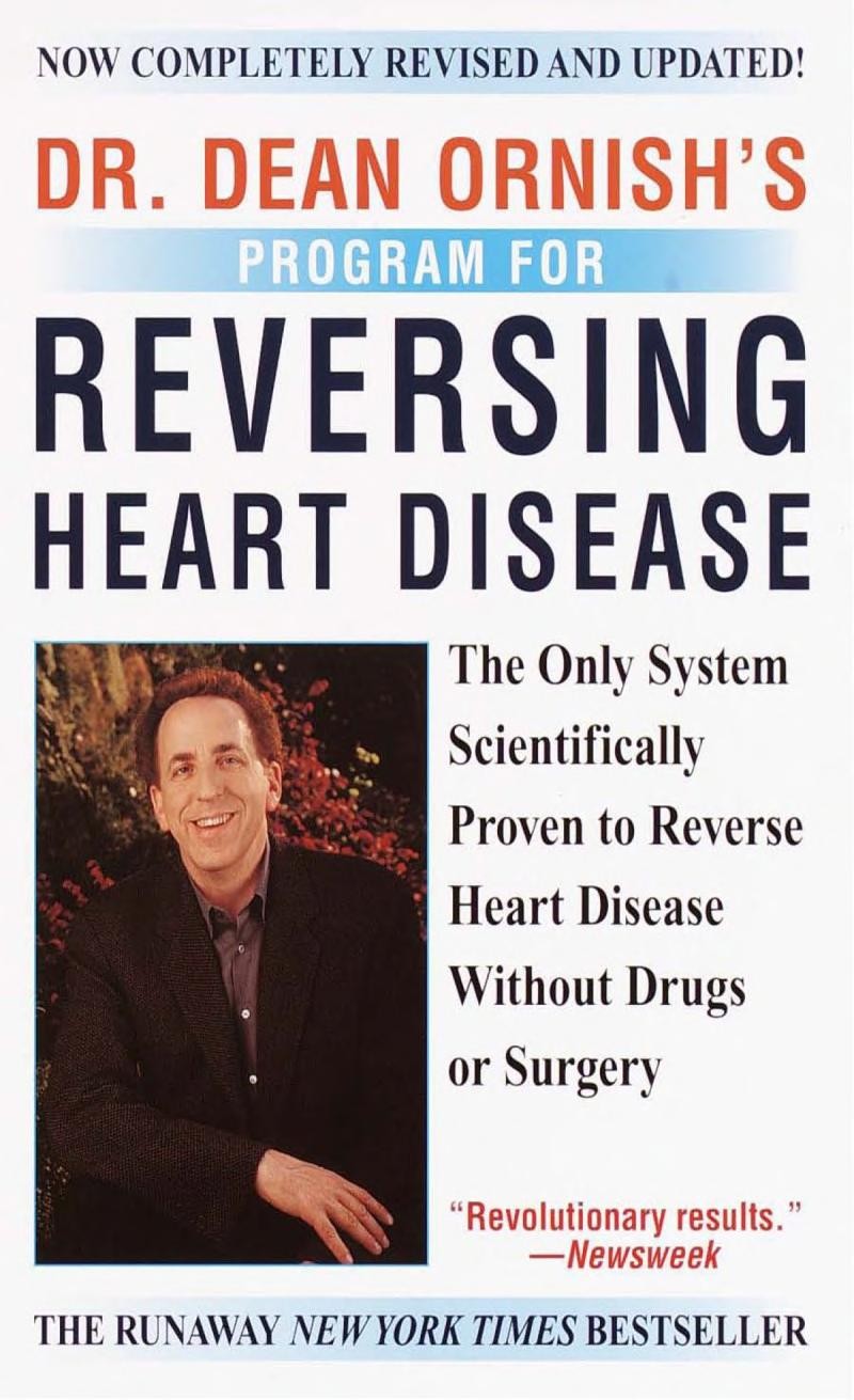 Dr. Dean Ornish's Program for Reversing Heart Disease: The Only System Scientifically Proven to Reverse Heart Disease Without Drugs or Surgery