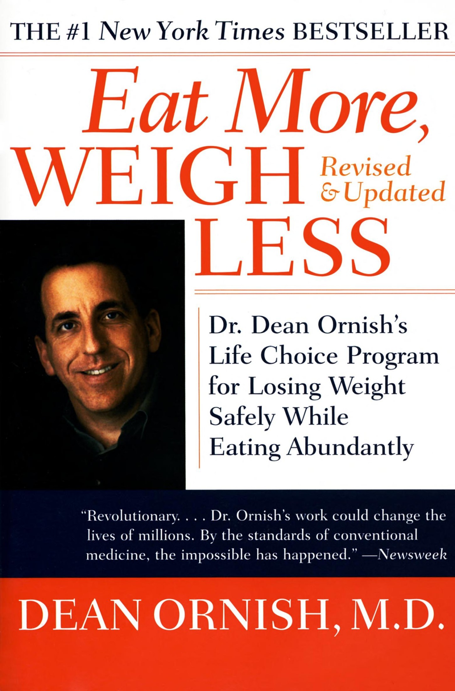 Eat More, Weigh Less: Dr. Dean Ornish's Life Choice Program for Losing Weight Safely While Eating Abundantly