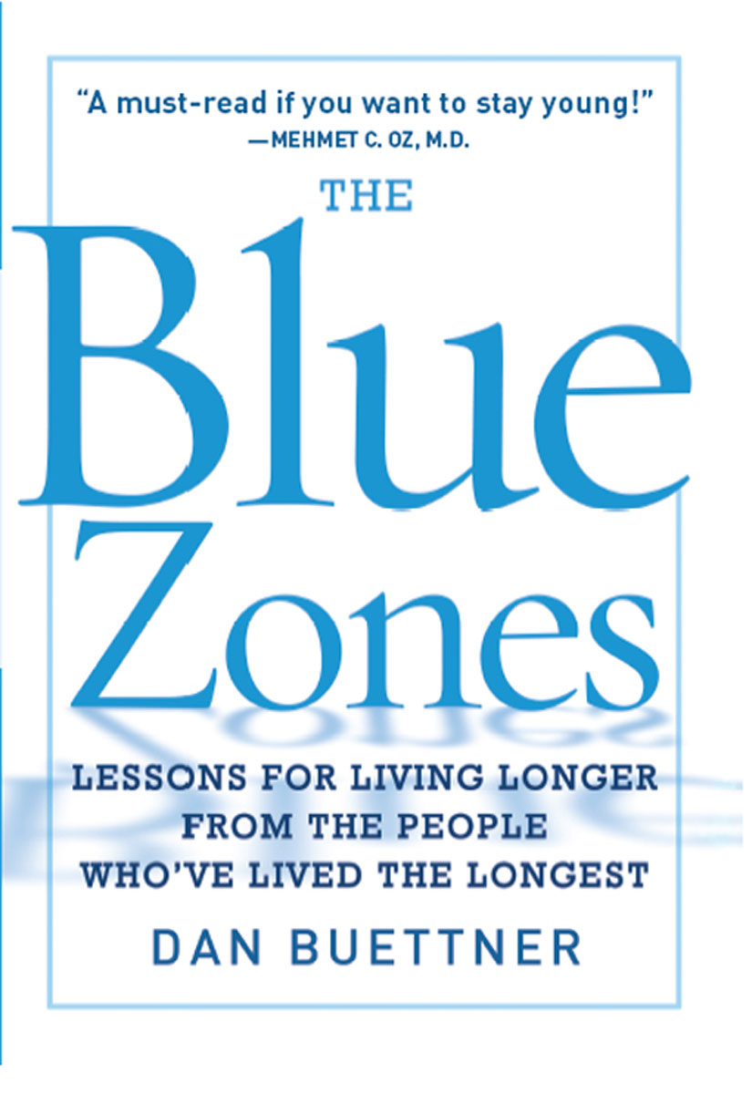 The Blue Zones: 9 Lessons for Living Longer From the People Who've Lived the Longest
