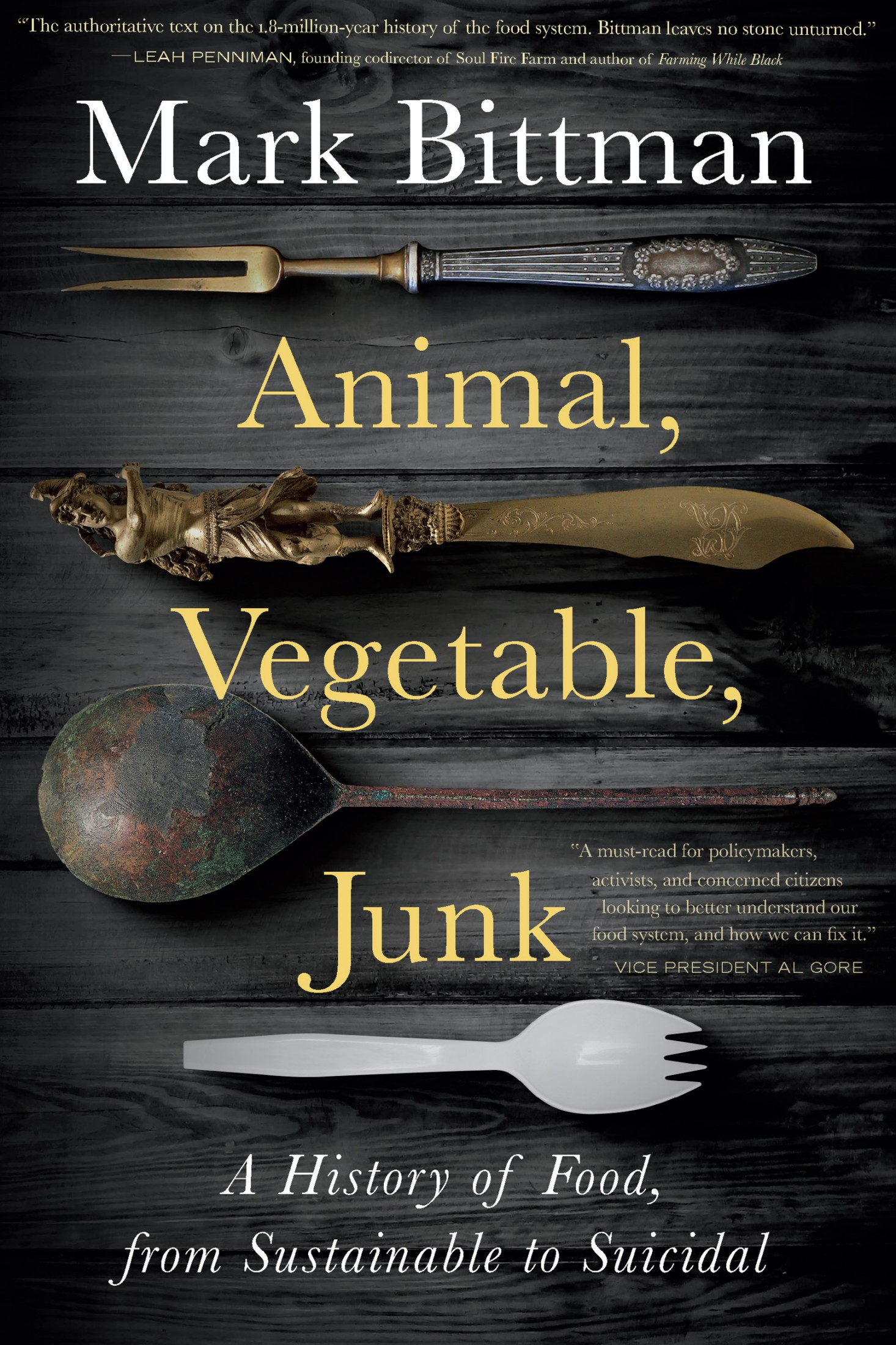 Animal, Vegetable, Junk: A History of Food, From Sustainable to Suicidal