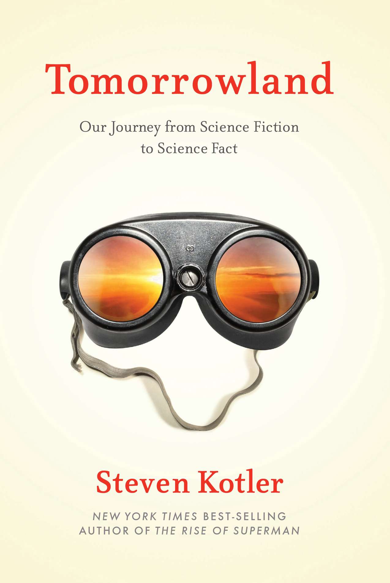 Tomorrowland: Our Journey From Science Fiction to Science Fact