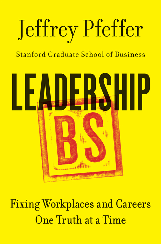 Leadership BS: Fixing Workplaces and Careers One Truth at a Time