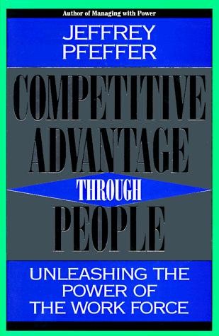 Competitive Advantage Through People: Unleashing the Power of the Work Force